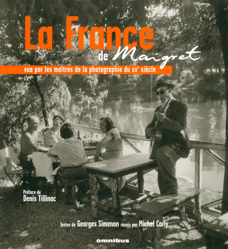 Livres Arts Photographie La France de Maigret, vue par les maîtres de la photographie du XXe siècle Georges Simenon