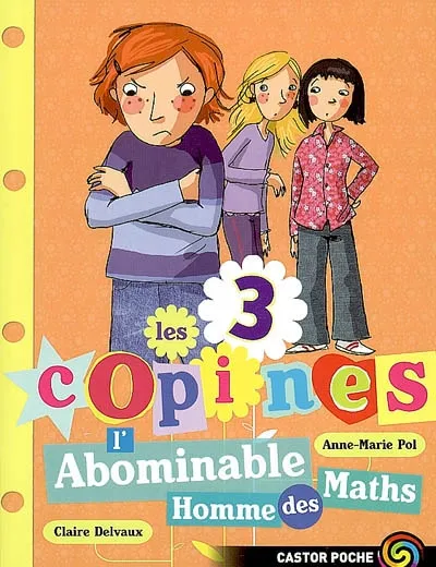 Livres Jeunesse de 6 à 12 ans Romans Lecteurs en herbe : 6-8 ans Les 3 copines, 3, L'Abominable Homme des maths Anne-Marie Pol