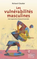 Les vulnérabilités masculines - une approche biopsychosociale, une approche biopsychosociale