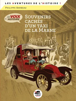 Les voix de l'histoire, Souvenirs cachés d'un taxi de la Marne