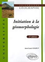 Initiation à la géomorphologie - 2e édition