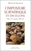 L'imposture scientifique en dix leçons - édition du troisième millénaire - Collection sciences et société.