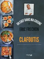 Un chef dans ma cuisine, Clafoutis - Eric Fréchon