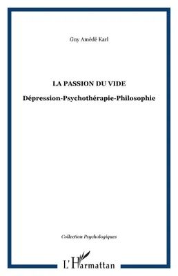 La passion du vide, Dépression-Psychothérapie-Philosophie