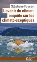 L'avenir du climat : enquête sur les climato-sceptiques, Enquête sur les climato-sceptiques