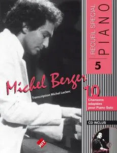 Spécial Piano N°5, Michel BERGER, 10 Chansons Adaptées Pour Piano Solo