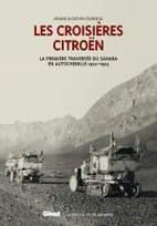 Coffret Les Croisières Citroën T. 2, La première traversée du Sahara en autochenille et La Croisiere blanche