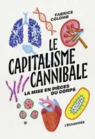 Le Capitalisme cannibale, La mise en pièces du corps