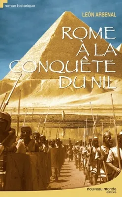 Rome à la conquête du Nil, l'expédition de Néron au coeur de l'Afrique