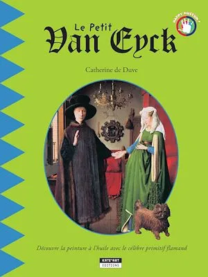 Le petit Van Eyck, Un livre d'art amusant et ludique pour toute la famille !