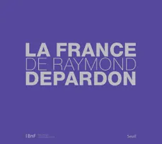 La France de Raymond Depardon, [exposition, Paris, Bibliothèque nationale de France, 30 septembre 2010-9 janvier 2011]