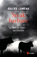 Steak barbare, Hold-up végan sur l'assiette