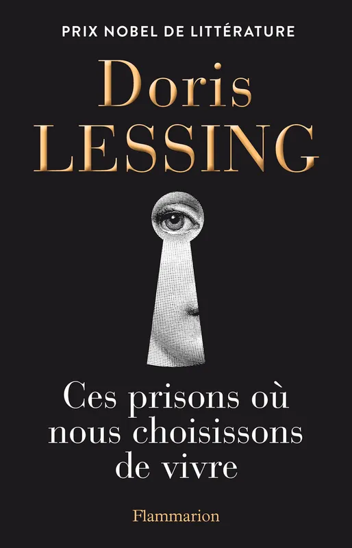 Ces prisons où nous choisissons de vivre Doris Lessing