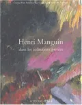 Henri Manguin dans les collections privées, La femme et le regard du peintre