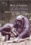 Kaluchua, Cultures, techniques et traditions des sociétés animales