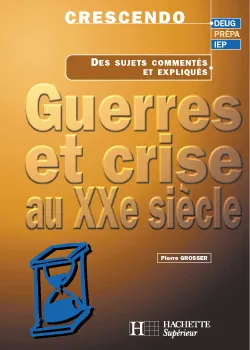 Guerres et crises au XXe siècle - Livre de l'élève - Edition 2001