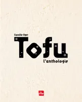 Tofu, l'anthologie, l'Anthologie