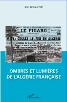 Ombres et lumières de l'Algérie française