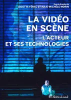 La vidéo en scène, L'acteur et ses technologies