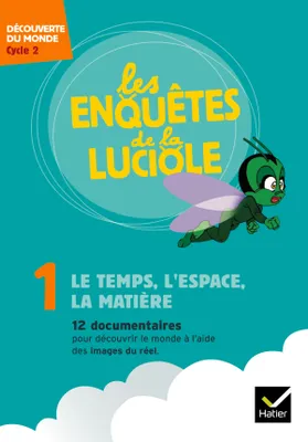 Les enquêtes de la Luciole Cycle 2 - Le Temps, l'Espace, la Matière - DVD