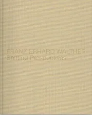 Franz Erhard Walther Shifting Perspectives (Allemand) /allemand