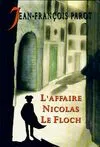 Les enquêtes de Nicolas Le Floch, commissaire au Châtelet., L'affaire Nicolas Le Floch, roman