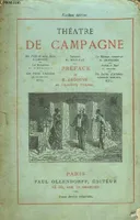 Théâtre de Campagne. 1ère série : Ernest Legouvé, Henri Meilhac, Henri de Bornier, Ernest d'Hervilly, Jacques Normand, Prosper Chazel, Charles Edmond.