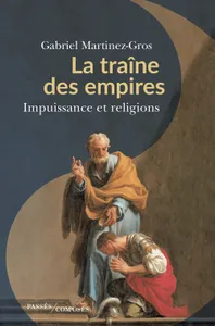 La traîne des empires, Impuissance et religions