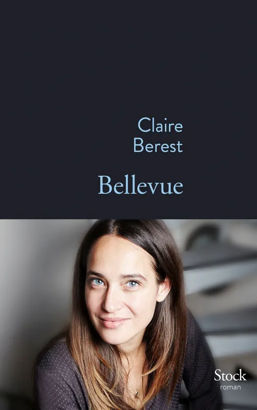 Livres Littérature et Essais littéraires Romans contemporains Francophones Bellevue / roman Claire Berest