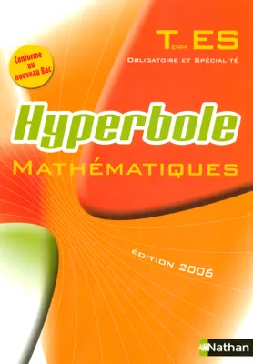 Hyperbole terminale ES obligatoire, spécialité / livre de l'élève 2006, obligatoire et spécialité