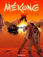 1, Mékong - Tome 1 - Or rouge