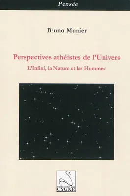 Perspectives athéistes de l'Univers, l'infini, la nature et les hommes
