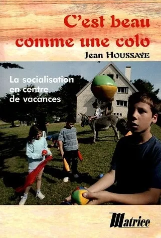 Livres Sciences Humaines et Sociales Travail social Aujourd'hui, les centres de vacances Jean Houssaye