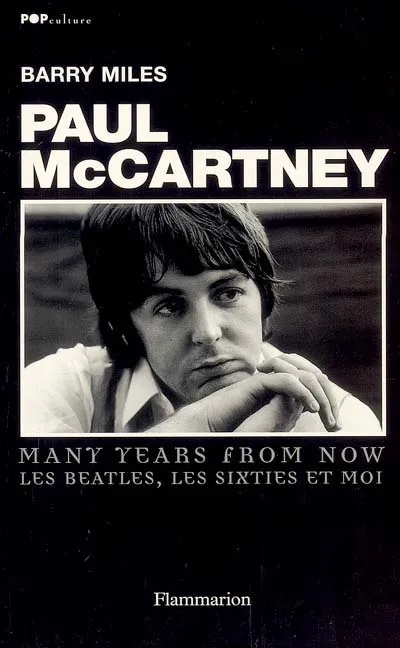 Livres Sciences Humaines et Sociales Actualités PAUL MCCARTNEY, many years from now Barry Miles
