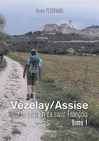 1, Vezelay/Assise - Sur le chemin de Saint François