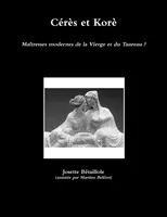 Cérès et Korè: Maîtresses modernes de la Vierge et du Taureau ?