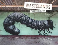 Wastelands, L'art en friches