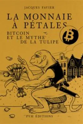 La monnaie à pétales, Bitcoin et le mythe de la tulipe