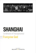 Shanghai, L'ordinaire et l'exceptionnel