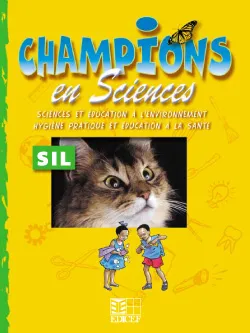 Champions en Sciences SIL / Livret d'activités (Cameroun), sciences et éducation à l'environnement, hygiène pratique et éducation à la santé...