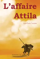 L'affaire Attila, Roman historique