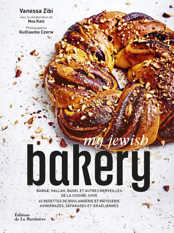 Livres Loisirs Gastronomie Cuisine My Jewish Bakery - Babka, hallah, bagel et autres merveilles de la cuisine juive, 65 recettes de boulangerie et pâtisserie ashkénazes, séfarades et israéliennes Vanessa Zibi