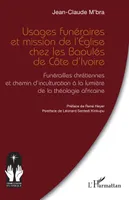 Usages funéraires et mission de l’Église chez les Baoulés de Côte d’Ivoire, Funérailles chrétiennes et chemin d’inculturation à la lumière de la théologie africaine