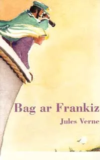Livres Bretagne Bag ar frankiz Jules Verne