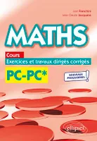 Maths, cours, exercices et travaux dirigés corrigés - PC/PC* - Programme 2022