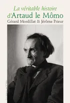 La véritable histoire d'Artaud le Mômo