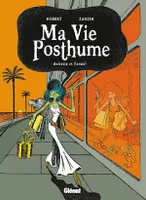 Ma Vie Posthume - Tome 02, Anisette et formol