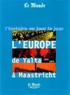 L'Europe de Yalta à Maastricht 1945, 1945-1993