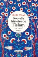 Nouvelle histoire de l'islam, VIIè - XXIè siècle