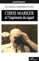 Chris Marker et l'imprimerie du regard